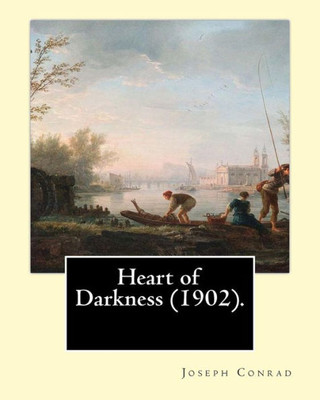 Heart Of Darkness (1902). By: Joseph Conrad: Novela (Original Classics)