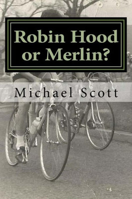 Robin Hood Or Merlin? (Bicycles???!!!)