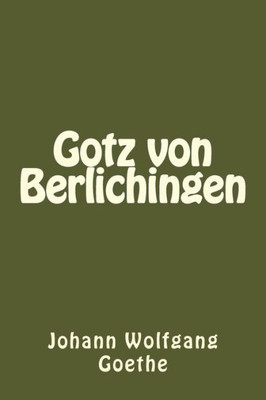 Gotz Von Berlichingen (German Edition)