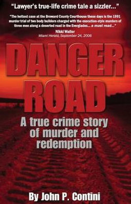 Danger Road: A True Crime Story Of Murder And Redemption