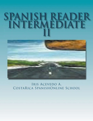 Spanish Reader Intermediate Ii (Spanish Reader For Beginners, Intermedia) (Spanish Edition)