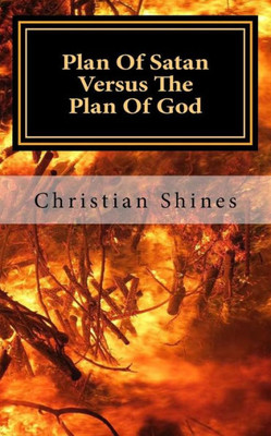 Plan Of Satan Versus The Plan Of God