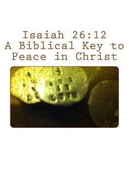 Isaiah 26:12: A Biblical Key To Peace In Christ