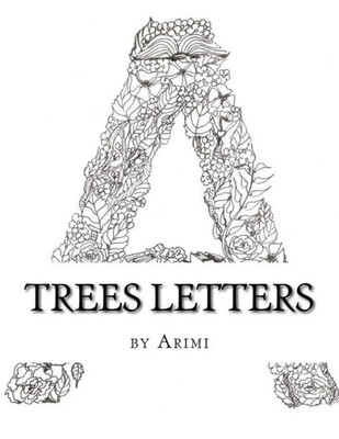 Trees Letters: Art Anti-Stress Coloring Book For Anyone