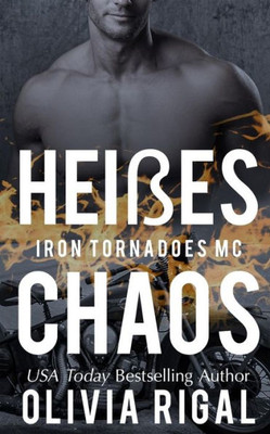 Iron Tornadoes - Heisse Chaos (Iron Tornadoes Mc) (German Edition)