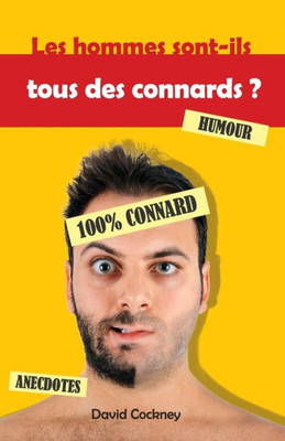 Les Hommes Sont-Ils Tous Des Connards ? (French Edition)