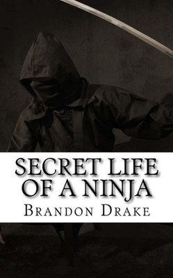 Secret Life Of A Ninja