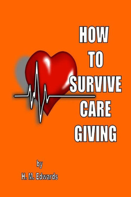How To Survive Caregiving: My Caregiver Diaries