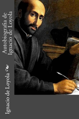 Autobiografia De Ignacio De Loyola (Spanish Edition)