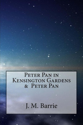 Peter Pan In Kensington Gardens & Peter Pan