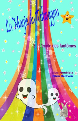 La Magie Du Toboggan: 2 - L'École Des Fantômes (French Edition)