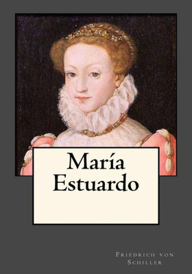 María Estuardo (Spanish Edition)