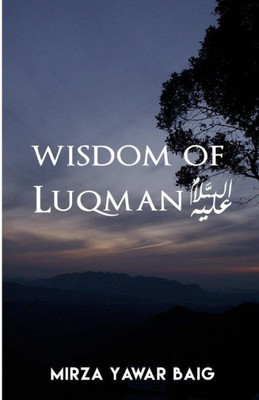 Wisdom Of Luqman (A.S.)