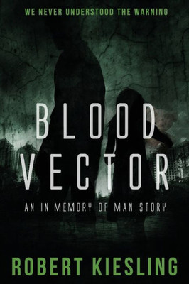 Blood Vector: We Never Understood The Warning