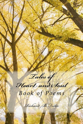 Tales Of Heart And Soul: Book Of Poems