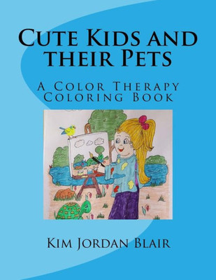 Cute Kids And Their Pets: A Color Therapy Coloring Book