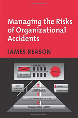 Managing the Risks of Organizational Accidents