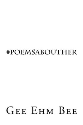 #Poemsabouther: It Is A Slippery Slope; Writing About A Woman (#Quotemeonthis) (Volume 1)