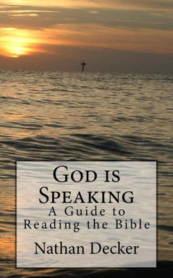 God Is Speaking: A Guide To Reading The Bible