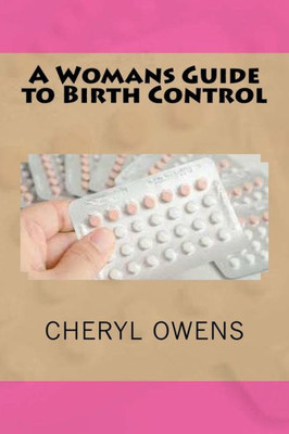 A Womans Guide To Birth Control