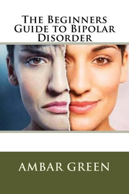 The Beginners Guide To Bipolar Disorder