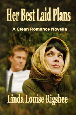 Her Best Laid Plans: A Clean Romance Novella