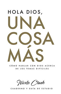 Hola Dios, una cosa más (Spanish Edition)