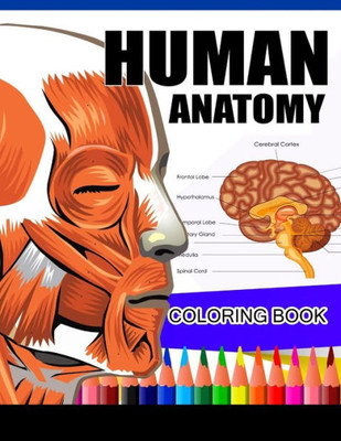 Human Anatomy Coloring Book: Anatomy & Physiology Coloring Book (Complete Workbook)