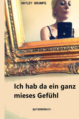 Ich Hab Da Ein Ganz Mieses Gefuehl: Ratgeberbuch (German Edition)