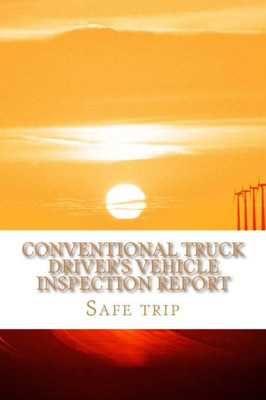 Conventional Truck Driver'S Vehicle Inspection Report: Inspection Report