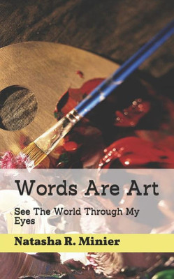 Words Are Art: See The World Through My Eyes