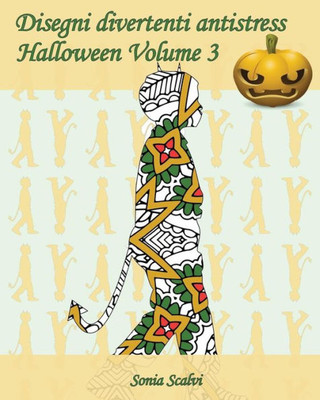 Disegni Divertenti Antistress - Halloween - Volume 3: 25 Sagome Di Bambini  In Costumi Di Halloween (Italian Edition) - Sonia Scalvi, Edizioni Apsara -  9781539191568