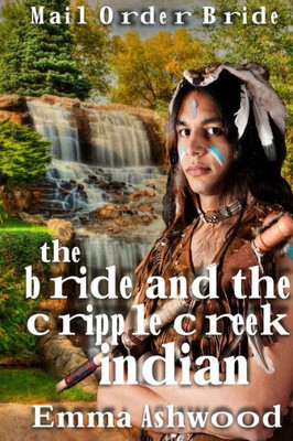 The Bride And The Cripple Indian Creek Indian