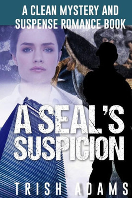 Mystery And Suspense: A Seal'S Suspicion