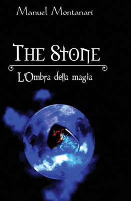 The Stone: L'Ombra Della Magia (Italian Edition)