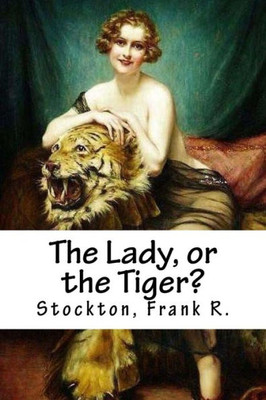 The Lady, Or The Tiger?