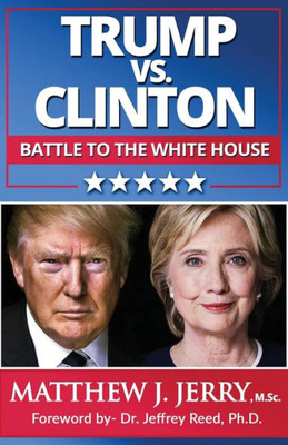 Trump Vs. Clinton: The Battle To The White House