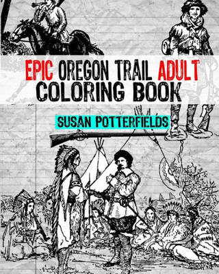 Epic Oregon Trail Adult Coloring Book