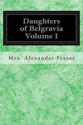Daughters Of Belgravia Volume I