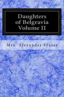 Daughters Of Belgravia Volume Ii