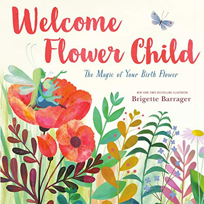 Welcome Flower Child: The Magic of Your Birth Flower - Hardcover