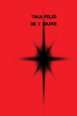 Die X Gruppe: Dark Thriller (German Edition)