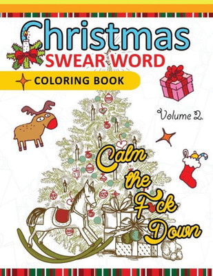 Christmas Swear Word Coloring Book Vol.2: A Relaxation Coloring Book For Adults Flowers, Animals And Mandala Pattern