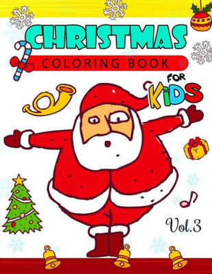 Christmas Coloring Books For Kids Vol.3: (Jumbo Coloring Book) (Christmas Coloring Book For Kids)