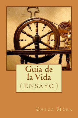 Guia De La Vida: (Ensayo) (Spanish Edition)