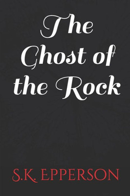 The Ghost Of The Rock