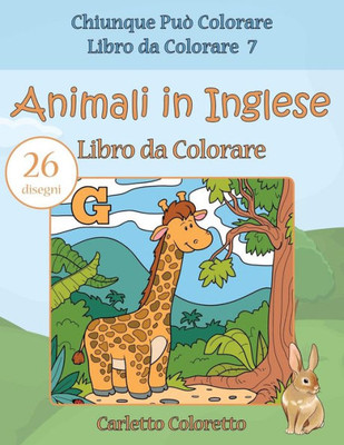 Animali In Inglese Libro Da Colorare: 26 Disegni (Chiunque Può Colorare Libro Da Colorare) (Italian Edition)