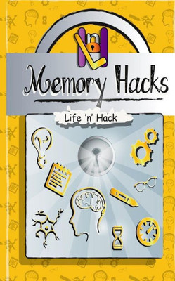 Memory Hacks: 15 Simple Practical Hacks To Improve Memory (Life 'N' Hack)