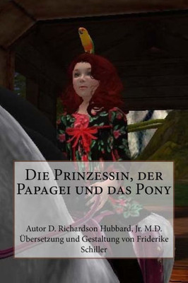 Die Prinzessin, Der Papagei Und Das Pony (German Edition)