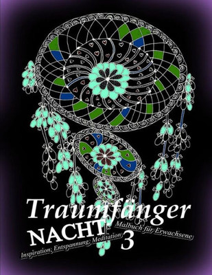 TraumfAnger Nacht 3: Malbuch Fur Erwachsene: Inspiration, Entspannung, Meditation (German Edition)